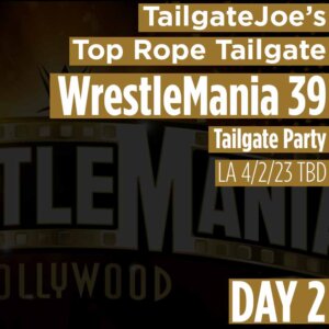 4/2/2023 Wrestlemania 39 Tailgate Party in Los Angeles DAY 2 Single