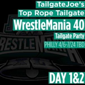 tailgatejoe wrestlemania 40 philadelphia tailgate