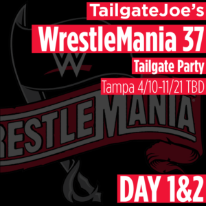 4/10-11/2021 Wrestlemania 37 Tailgate Party in Tampa 2 DAY COMBO